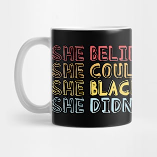 She believed she could but she blacked out so she didn't - Colorful College party girl Mug